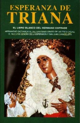 ESPERANZA DE TRIANA, EL LIBRO BLANCO DEL HERMANO COFRADE.