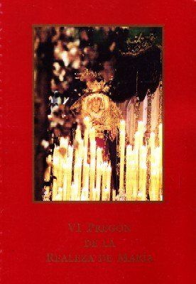 VI PREGON DE LA REALEZA DE MARIA.