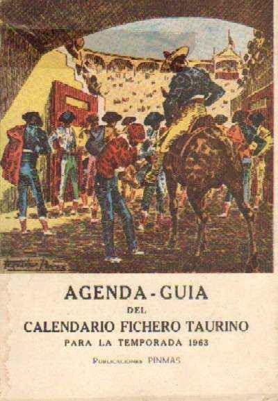 AGENDA-GUIA DEL CALENDARIO FICHERO TAURINO. TEMPORADA 1963