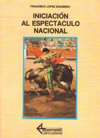 INICIACION AL ESPECTACULO NACIONAL