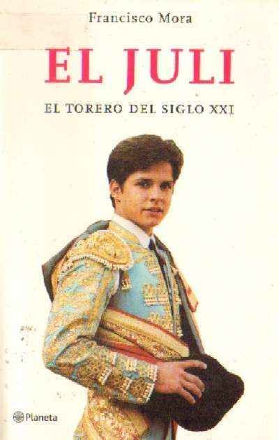 EL JULI. EL TORERO DEL SIGLO XXI
