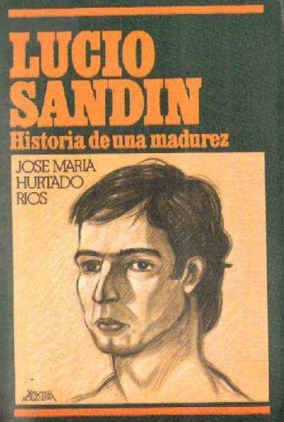 LUCIO SANDIN, HISTORIA DE UNA MADUREZ
