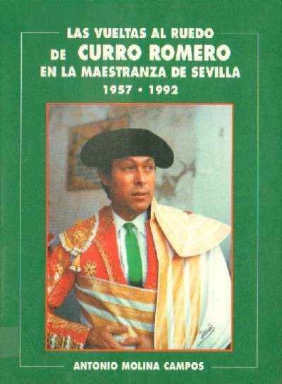 LAS VUELTAS AL RUEDO DE CURRO ROMERO EN LA MAESTRANZA DE SEVILLA 1957-1992