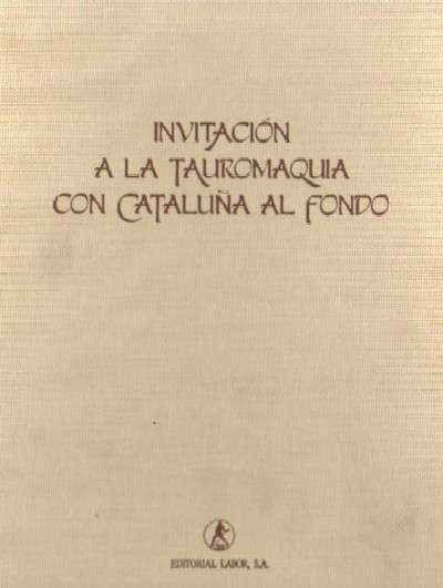 INVITACION A LA TAUROMAQUIA CON CATALUÑA AL FONDO
