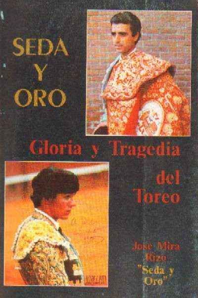 SEDA Y ORO. GLORIA Y TRAGEDIA DEL TOREO