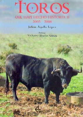 TOROS QUE HAN HECHO HISTORIA 11 2003-2008