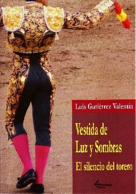 VESTIDA DE LUZ Y SOMBRAS. EL SILENCIO DEL TOREO