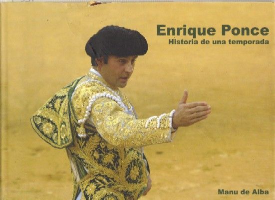 ENRIQUE PONCE. HISTORIA DE UNA TEMPORADA