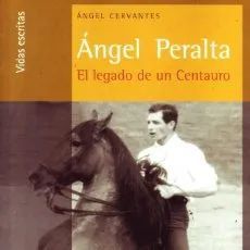 ANGEL PERALTA.EL LEGADO DE UN CENTAURO.
