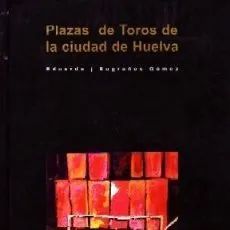 PLAZAS DE TOROS DE LA CIUDAD DE HUELVA.