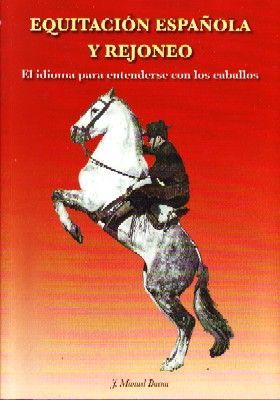 EQUITACIÓN ESPAÑOLA Y REJONEO