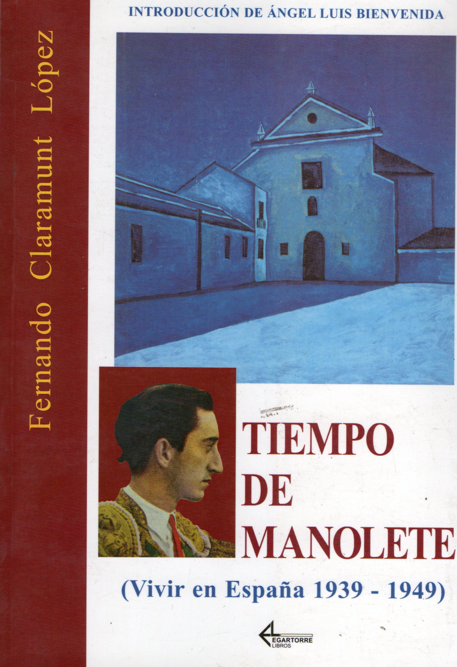 TIEMPO DE MANOLETE (VIVIR EN ESPAÑA 1939-1949)