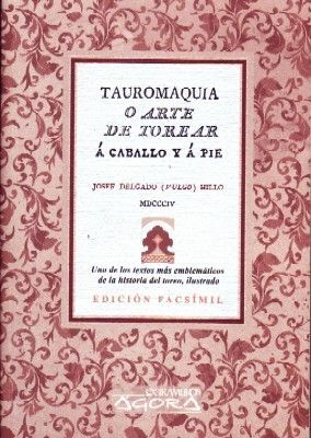 TAUROMAQUIA O ARTE DE TOREAR A CABALLO Y A PIE