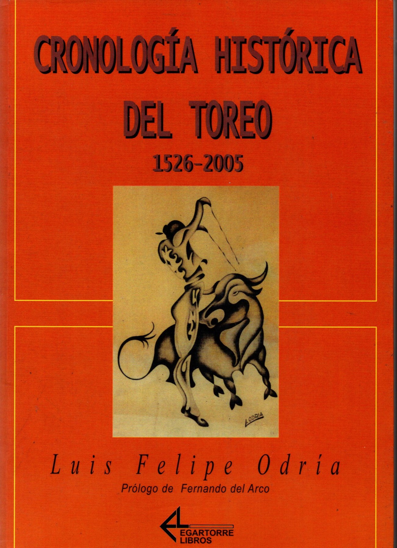 CRONOLOGIA HISTORICA DEL TOREO 1526-2005.