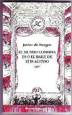 EL MUNDO COMEDIA ES O EL BAILE DE LUIS ALONSO. COLECCIÓN SURTEATRO/VOLÚMEN V12