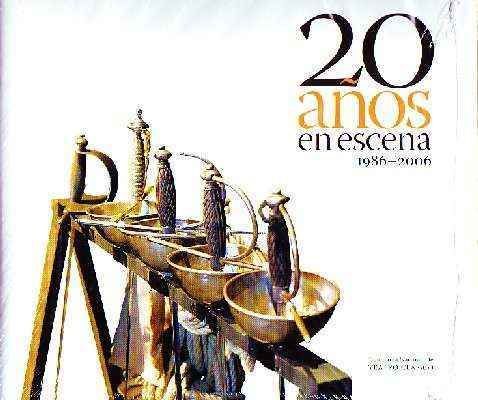 20 AÑOS EN ESCENA 1986-2006.  COMPAÑÍA NACIONAL DE TEATRO CLASICO.