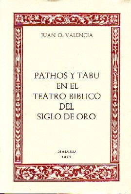 PATHOS Y TABU EN EL TEATRO BIBLICO DEL SIGLO DE ORO
