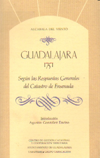 GUADALAJARA, 1751.SEGUN LAS RESPUESTAS GENERALES DEL CATASTRO DE ENSENADA..