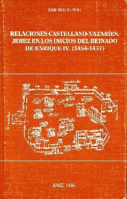 RELACIONES CASTELLANO-NAZARIES. JEREZ EN LOS INICIOS DE ENRIQUE IV (1454-1457)