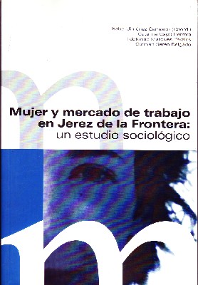MUJER Y MERCADO DE TRABAJO EN JEREZ DE LA FRONTERA: UN ESTUDIO SOCIOLOGICO