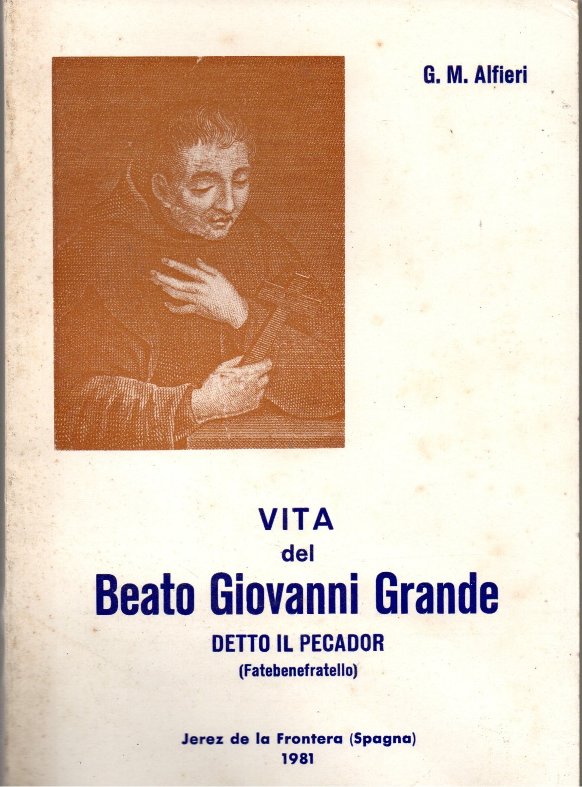 VITA DEL BEATO GIOVANNI GRANDE DETTO IL PECADOR