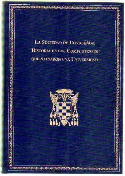 LA SOCIEDAD DE CONDUEÑOS. HISTORIA DE LOS COMPLUTENSES QUE SALVARON UNA UNIVERSIDAD