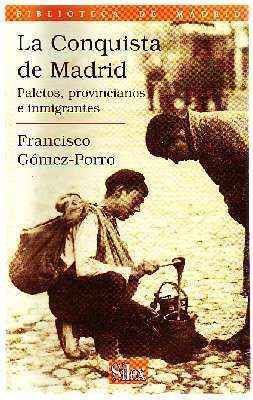 LA CONQUISTA DE MADRID.   PALETOS, PROVINCIANOS E INMIGRANTES.