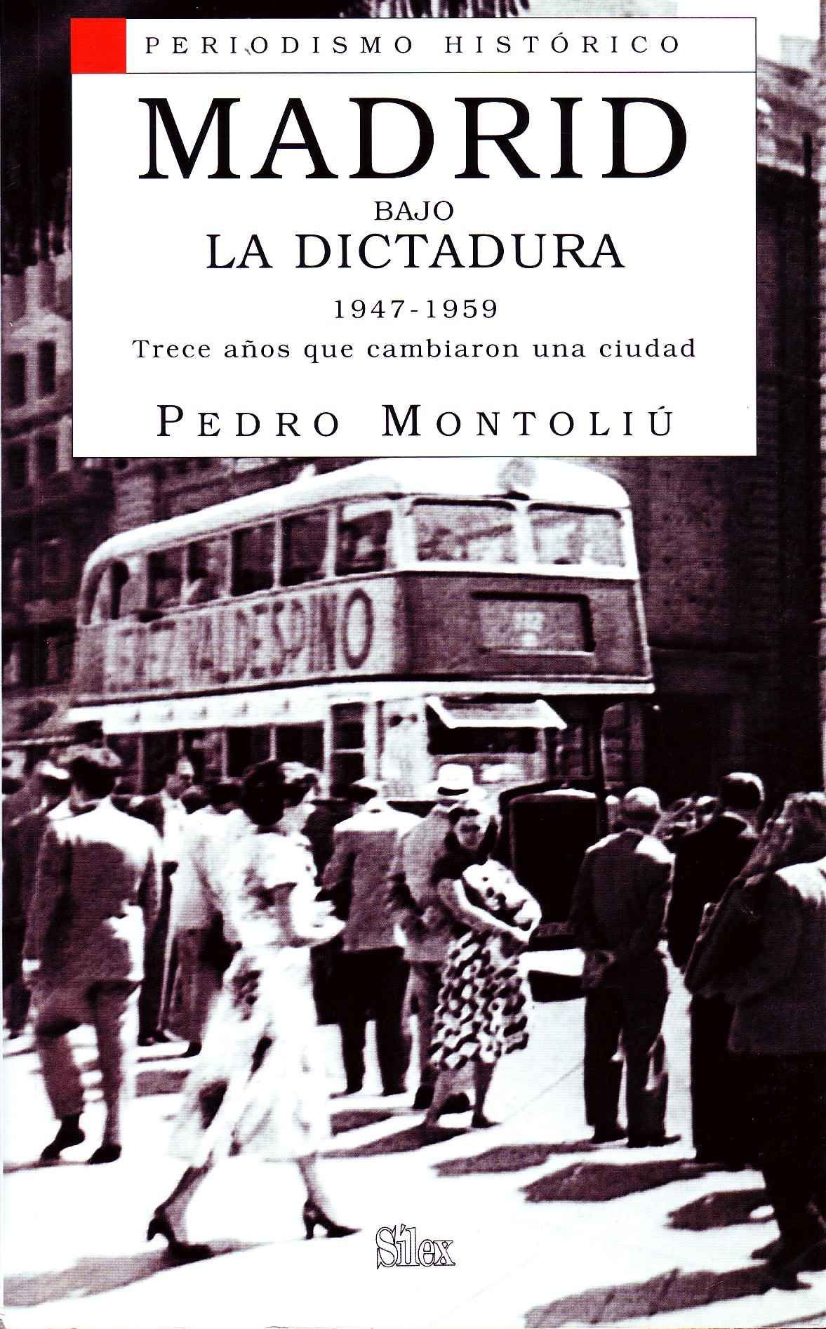 MADRID BAJO LA DICTADURA 1947-1895. TRECE AÑOS QUE CAMBIARON UNA CIUDAD.