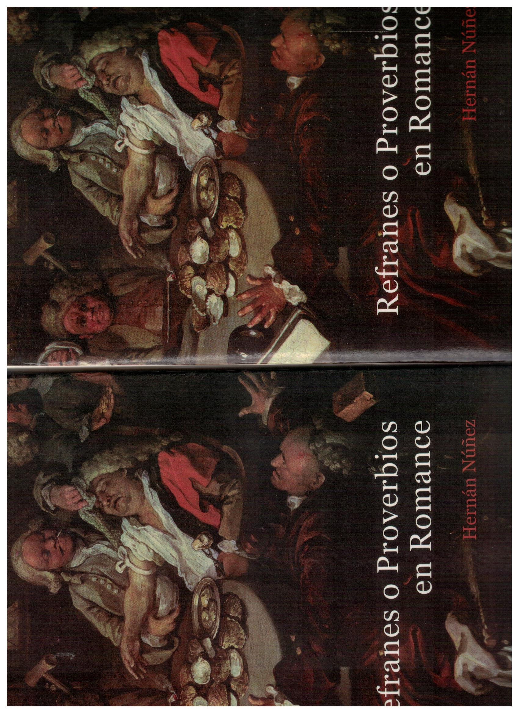 REFRANES O PROVERBIOS EN ROMANCE. TOMO I Y II.