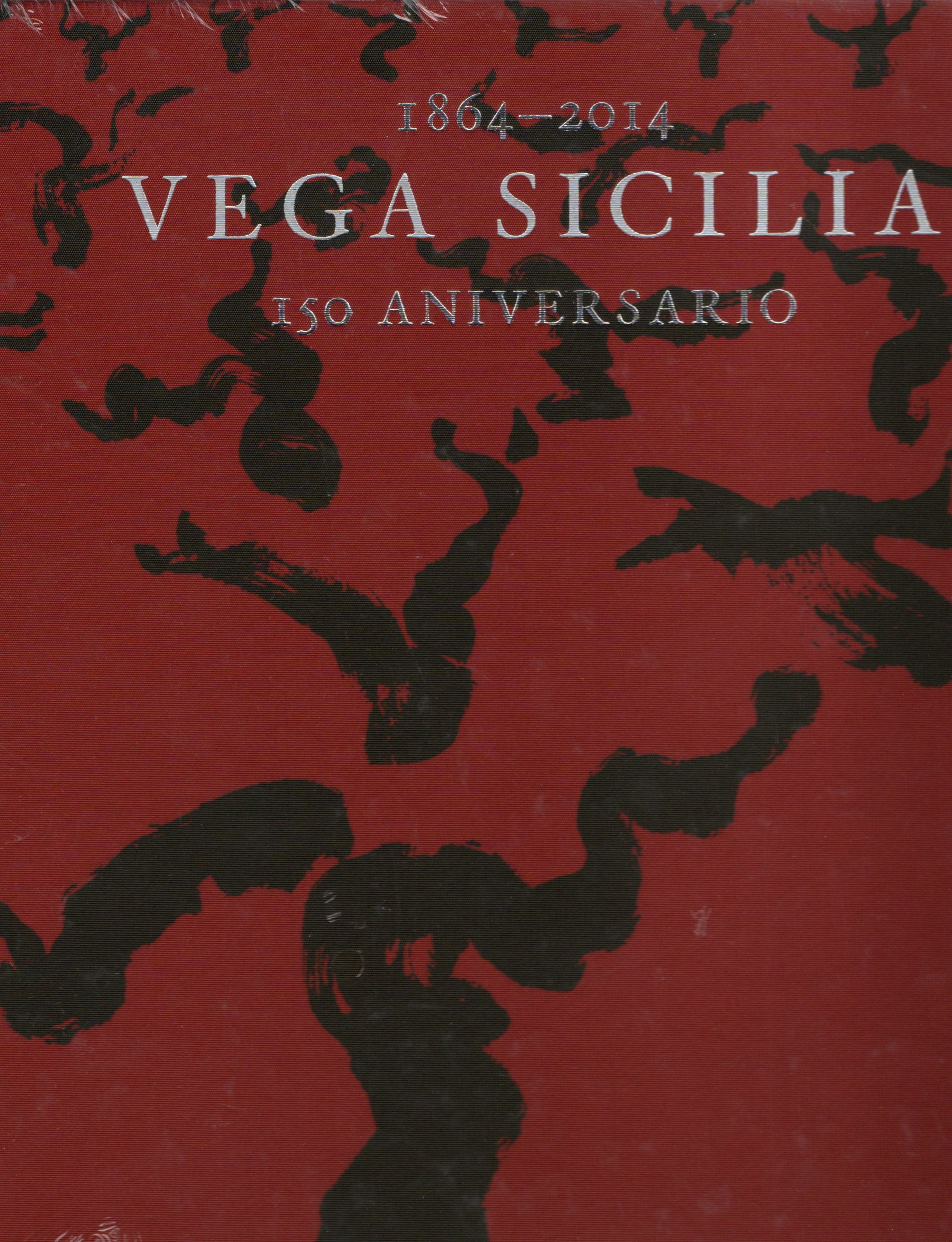 VEGA SICILIA 1864 - 2014. 150 ANIVERSARIO.