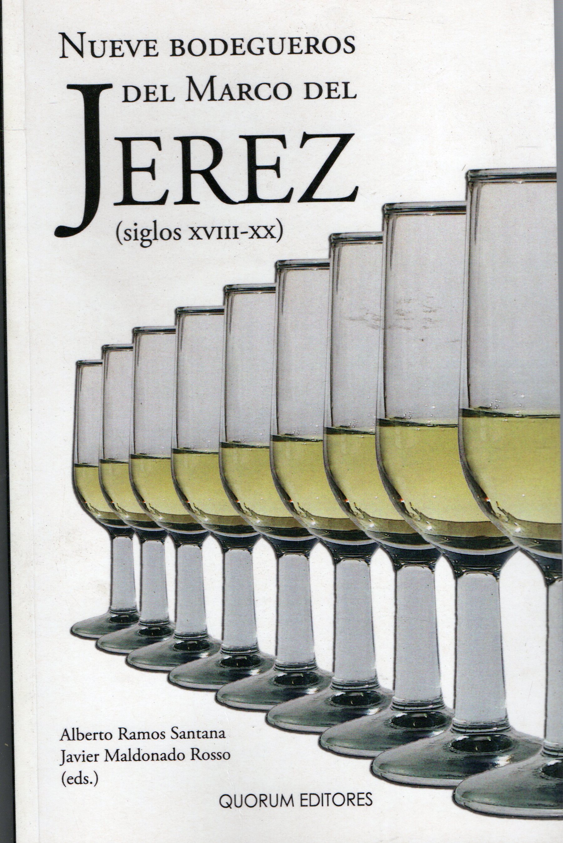 NUEVE BODEGUEROS DEL MARCO DEL JEREZ (SIGLOS XVII-XX)