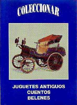 COLECCIONAR JUGUETES ANTIGUOS. CUENTOS. BELENES