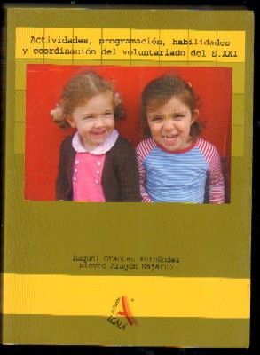 ACTIVIDAD, PROGRAMACIÓN, HABILIDADES Y COORDINACIÓN DEL VOLUNTARIADO DEL S.XXI