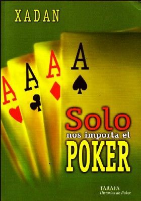 SOLO NOS IMPORTA EL POKER
