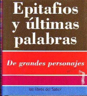 EPITAFIOS Y ÚLTIMAS PALABRAS