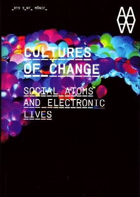 CULTURES OF CHANGE SOCIAL ATOMS AND ELECTRONIC LIVES