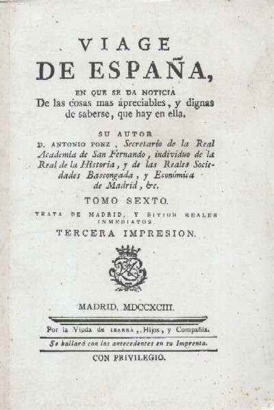 VIAGE DE ESPAÑA. TOMO VI (Madrid y sitios reales…)