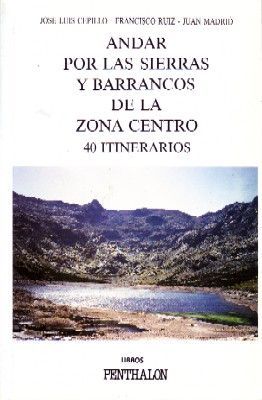 ANDAR POS LAS SIERRAS Y BARRANCOS DE LA ZONA CENTRO 40 ITINERARIOS