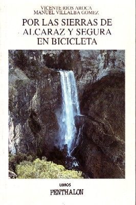 POR LAS SIERRAS DE ALCAZAR Y SEGURA EN BICICLETA