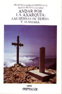 ANDAR POR LA AXARQUIA: LAS SIERRAS DE TEJEDA Y ALMIJARA.