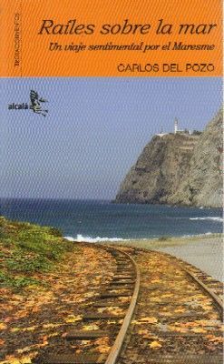 RAILES SOBRE LA MARUN VIAJE SENTIMENTAL POR EL MARESME