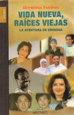 VIDA NUEVA, RAICES VIEJAS. LA AVENTURA DE EMIGRAR