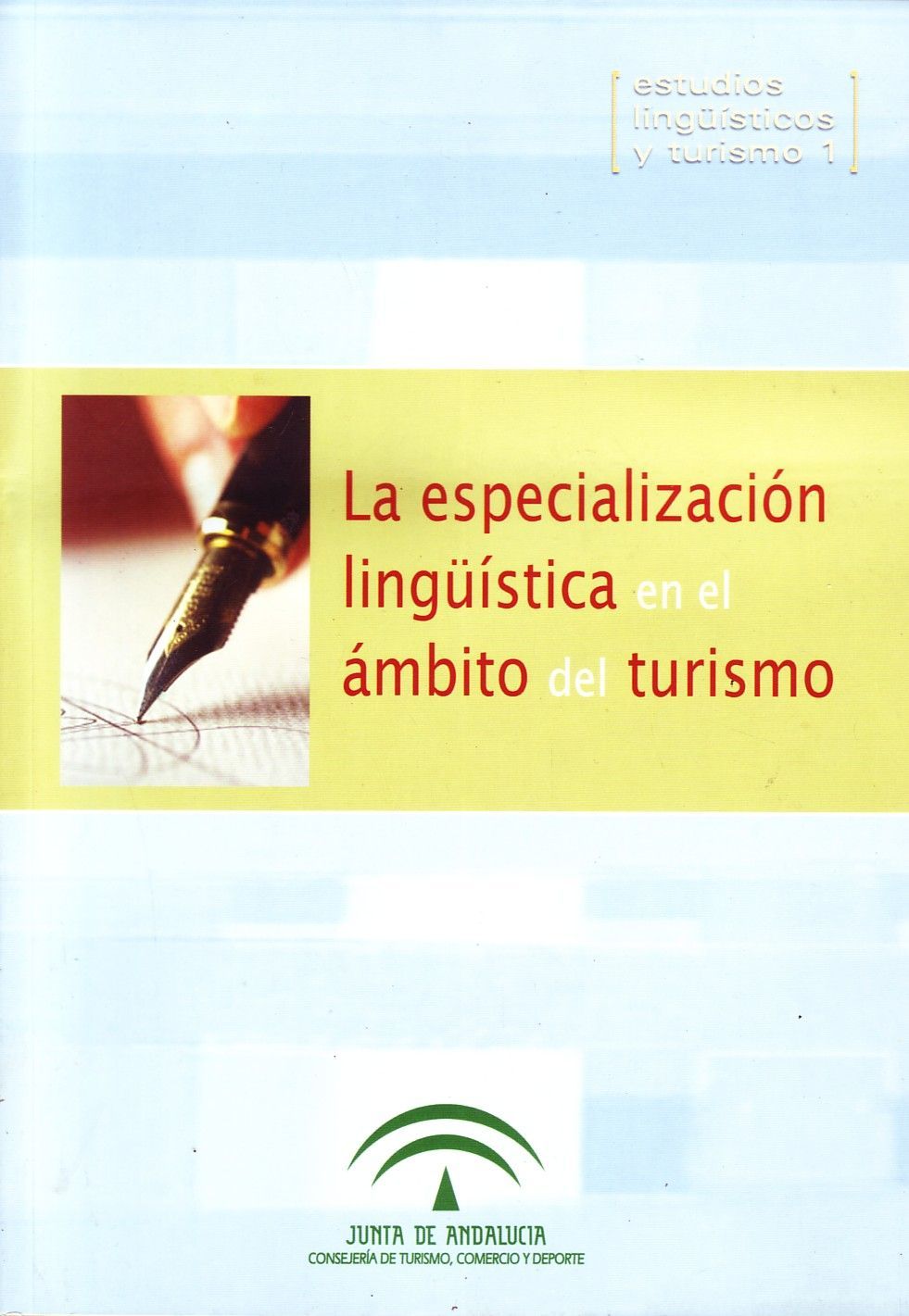LA ESPECIALIZACION LINGÜÍSTICA EN EL AMBITO DEL TURISMO.