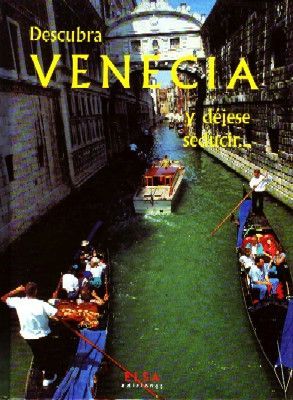 DESCUBRA VENECIA Y DÉJESE SEDUCIR