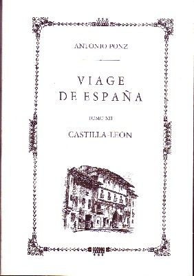 VIAGE DE ESPAÑA TOMO XII. CASTILLA - LEON.