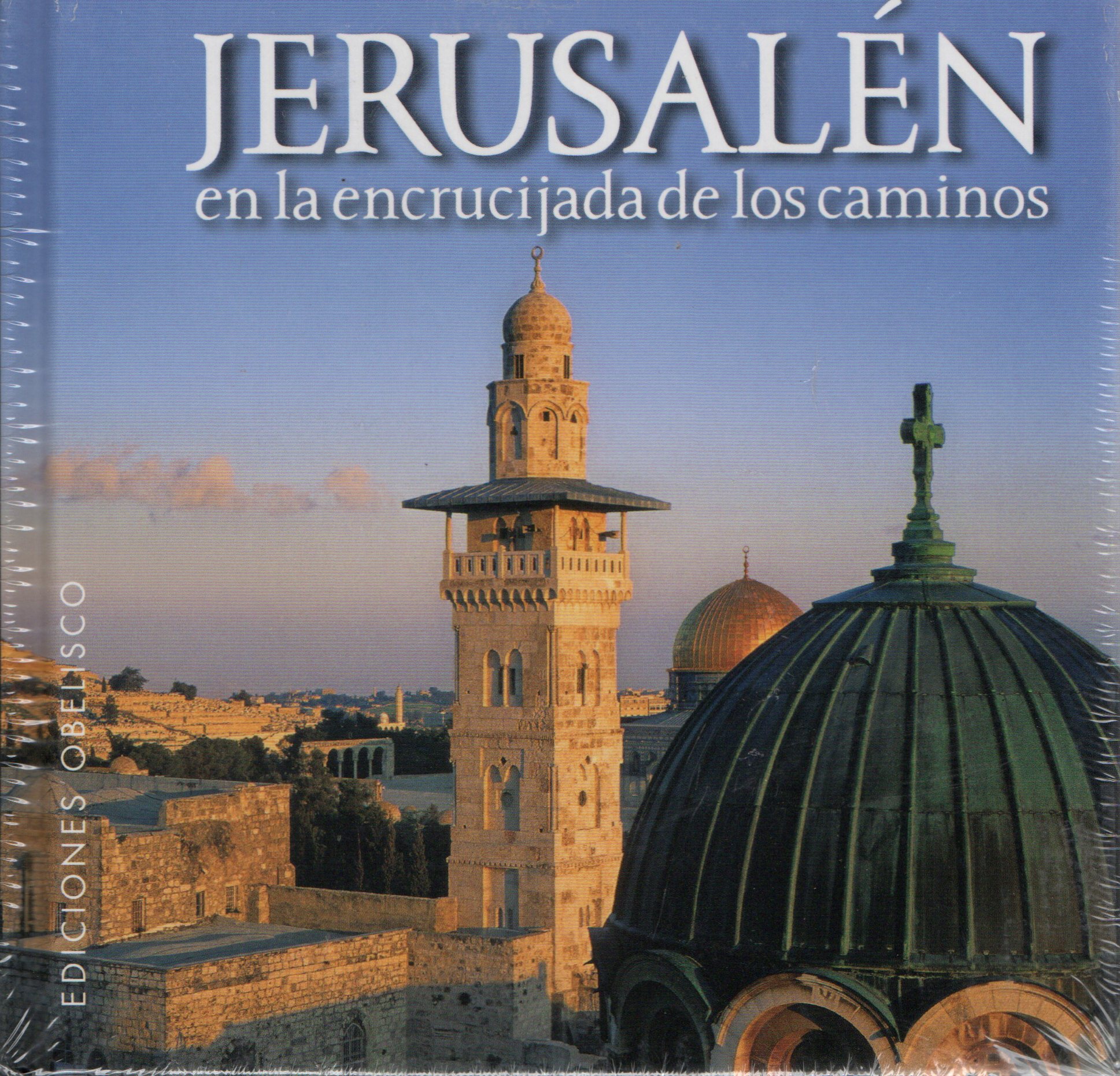 JERUSALEN EN LA ENCRUCIJADA DE LOS CAMINOS